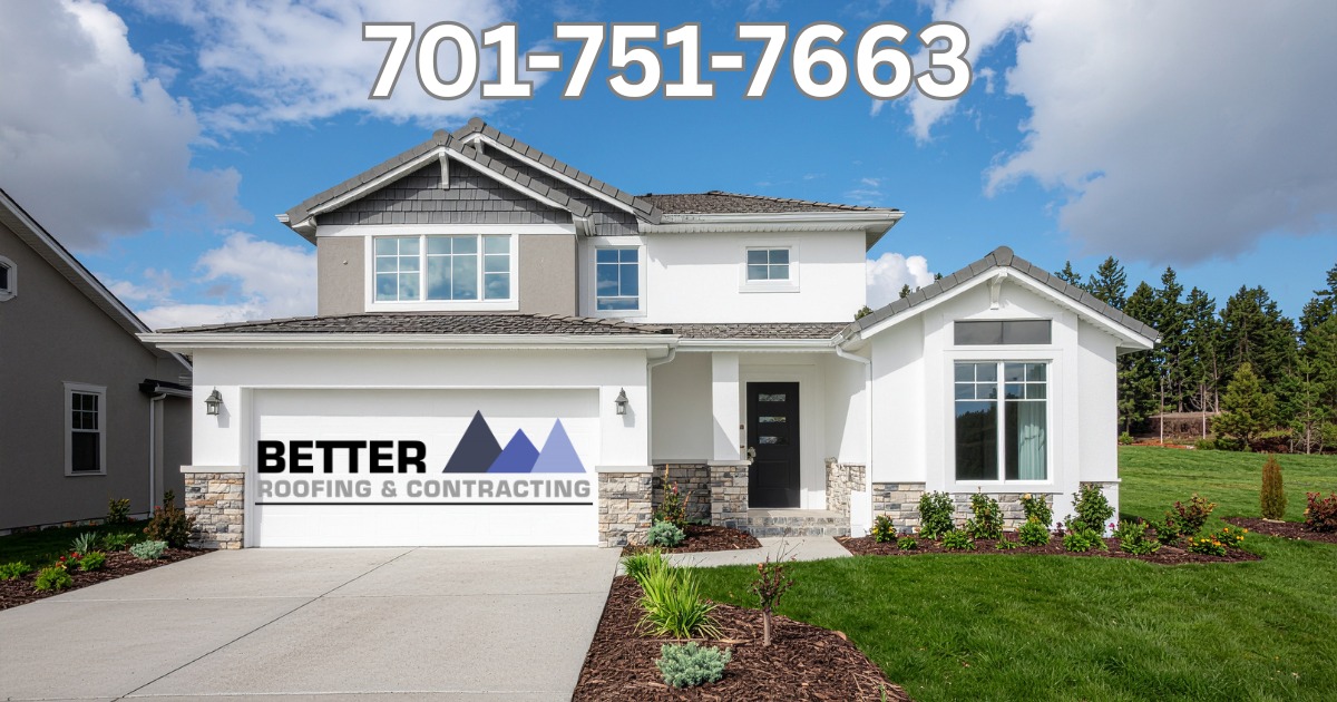 Better Roofing & Contracting – Bismarck, North Dakota